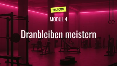 Modul 4 – Dranbleiben meistern